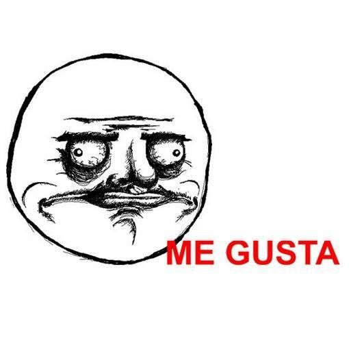 ME GUSTA meme face